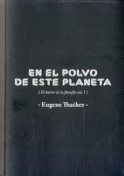 En el polvo de este planeta | 9788494394508 | Thacker, Eugene | Librería Castillón - Comprar libros online Aragón, Barbastro