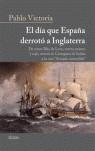 DIA QUE ESPAÑA DERROTO A INGLATERRA, EL | 9788489779686 | VICTORIA, PABLO | Librería Castillón - Comprar libros online Aragón, Barbastro