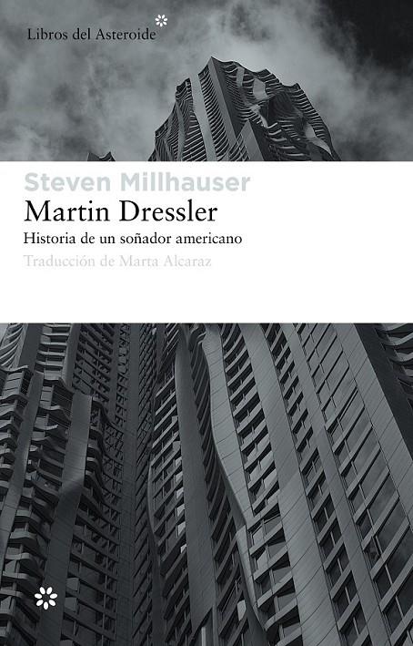 MARTIN DRESSLER : HISTORIA DE UN SOÑADOR AMERICANO | 9788492663453 | MILLHAUSER, STEVEN | Librería Castillón - Comprar libros online Aragón, Barbastro