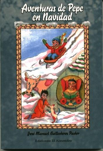 AVENTURAS DE PEPE EN NAVIDAD | 9788480051606 | BALLESTEROS PASTOR, JOSE MANUEL | Librería Castillón - Comprar libros online Aragón, Barbastro