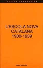 ESCOLA NOVA CATALANA 1900-1939, L' | 9788476022719 | GONZALEZ-AGAPITO, JOSEP | Librería Castillón - Comprar libros online Aragón, Barbastro