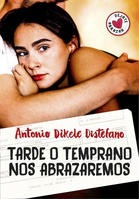 Tarde o temprano nos abrazaremos - Déjjate abrazar | 9788490437230 | Antonio Dikele Distefano | Librería Castillón - Comprar libros online Aragón, Barbastro