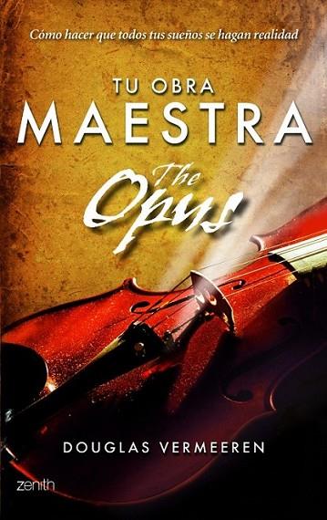 TU OBRA MAESTRA : THE OPUS | 9788408109891 | VERMEEREN, DOUGLAS | Librería Castillón - Comprar libros online Aragón, Barbastro