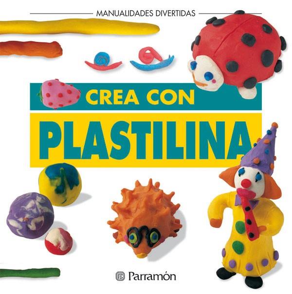 CREA CON PLASTILINA | 9788434214590 | Librería Castillón - Comprar libros online Aragón, Barbastro