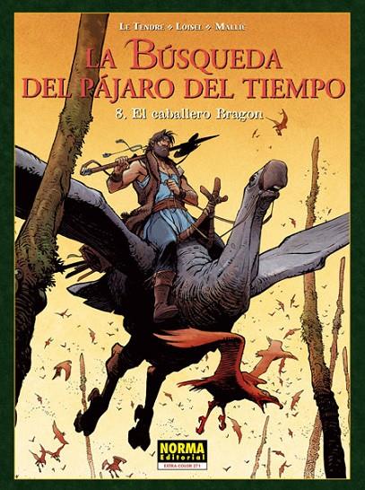 BUSQUEDA DEL PAJARO DEL TIEMPO 8 EL CABALLERO BRAGON | 9788467917192 | LOISEL, REGIS; LE TENDRE, SERGE | Librería Castillón - Comprar libros online Aragón, Barbastro