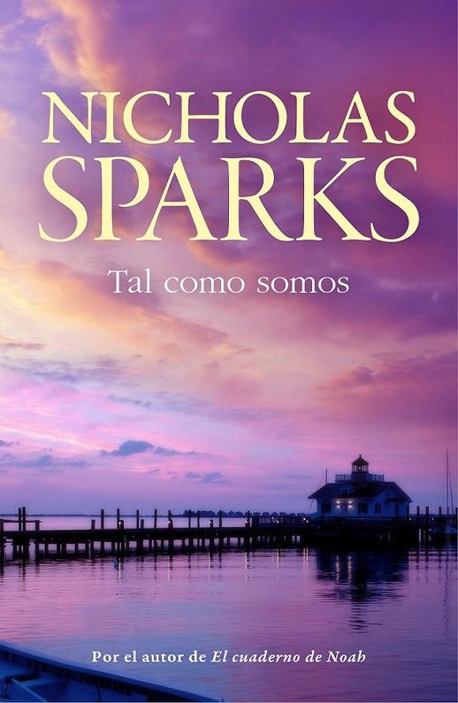 Tal como somos | 9788499187785 | Sparks, Nicholas | Librería Castillón - Comprar libros online Aragón, Barbastro