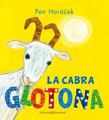 La cabra glotona | 9788426143846 | Horácek, Petr | Librería Castillón - Comprar libros online Aragón, Barbastro