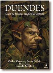 DUENDES GUIA DE LOS SERES MAGICOS DE ESPAÑA | 9788476408759 | CALLEJO CABO, JESUS ; CANALES, CARLOS | Librería Castillón - Comprar libros online Aragón, Barbastro