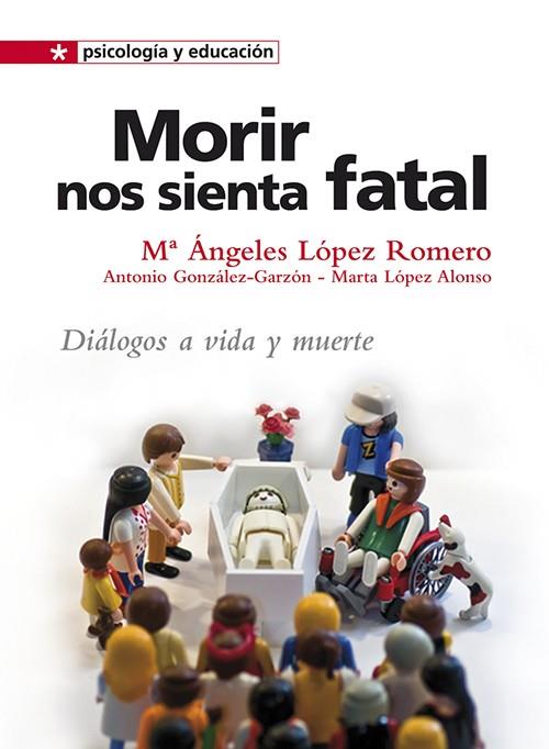 Morir nos sienta fatal | 9788428538930 | López Romero, Mª Ángeles | Librería Castillón - Comprar libros online Aragón, Barbastro