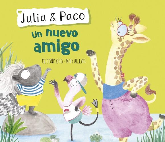 Un nuevo amigo (Julia & Paco. Álbum ilustrado.) | 9788448854416 | Oro, Begoña/Villar, Mar | Librería Castillón - Comprar libros online Aragón, Barbastro