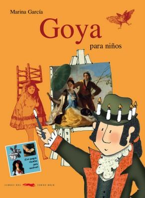 GOYA PARA NIÑOS | 9788492412006 | GARCÍA, MARINA | Librería Castillón - Comprar libros online Aragón, Barbastro