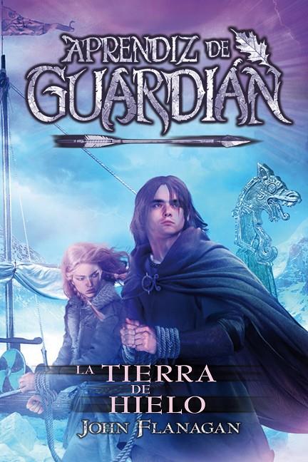 Las tierras del hielo - Aprendiz de Guardián 3 | 9788416387861 | Flanagan, John | Librería Castillón - Comprar libros online Aragón, Barbastro