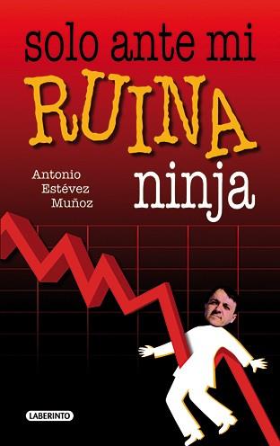 SOLO ANTE MI RUINA NINJA | 9788484834854 | ESTEVEZ, ANTONIO | Librería Castillón - Comprar libros online Aragón, Barbastro