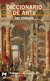 DICCIONARIO DE ARTE - LB | 9788420661704 | CHILVERS, IAN | Librería Castillón - Comprar libros online Aragón, Barbastro