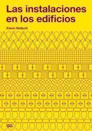 INSTALACIONES EN LOS EDIFICIOS, LAS | 9788425221156 | WELLPOTT, EDWIN | Librería Castillón - Comprar libros online Aragón, Barbastro