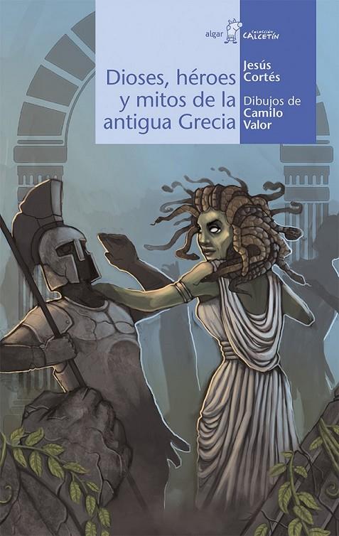 Dioses, héroes y mitos de la antigua Grecia | 9788498458220 | CORTES ZARZOSO, JESUS | Librería Castillón - Comprar libros online Aragón, Barbastro