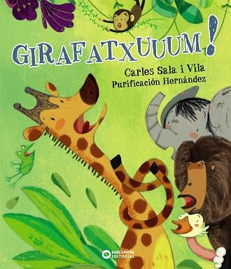 Girafatxuuum! | 9788448943011 | Sala Vila, Carles | Librería Castillón - Comprar libros online Aragón, Barbastro