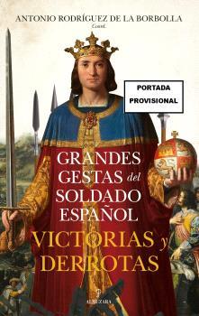 GRANDES GESTAS DEL SOLDADO ESPAÑOL | 9788410523838 | Librería Castillón - Comprar libros online Aragón, Barbastro