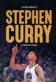 Stephen Curry. La fuerza del talento | 9788415448181 | Cerrato Mejías, Rafael | Librería Castillón - Comprar libros online Aragón, Barbastro