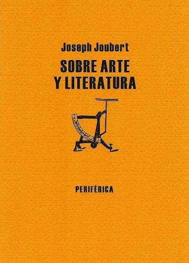 SOBRE ARTE Y LITERATURA | 9788493549282 | JOUBERT, JOSEPH | Librería Castillón - Comprar libros online Aragón, Barbastro