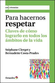 PARA HACERNOS RESPETAR | 9788499211848 | CLERGET, STÉPHANE; COSTA-PRADES, BERNADETTE | Librería Castillón - Comprar libros online Aragón, Barbastro