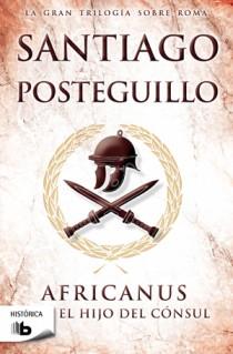 AFRICANUS : EL HIJO DEL CONSUL | 9788498726602 | POSTEGUILLO GOMEZ, SANTIAGO | Librería Castillón - Comprar libros online Aragón, Barbastro