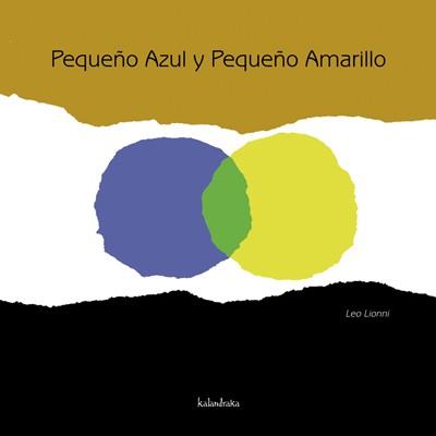 Pequeño azul y pequeño amarillo | 9788492608348 | Lionni, Leo | Librería Castillón - Comprar libros online Aragón, Barbastro