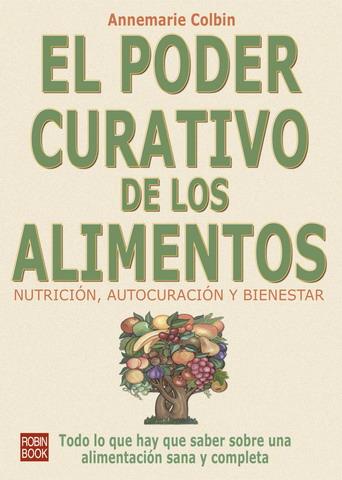 PODER CURATIVO DE LOS ALIMENTOS, EL | 9788479270667 | COLBIN, ANNEMARIE | Librería Castillón - Comprar libros online Aragón, Barbastro