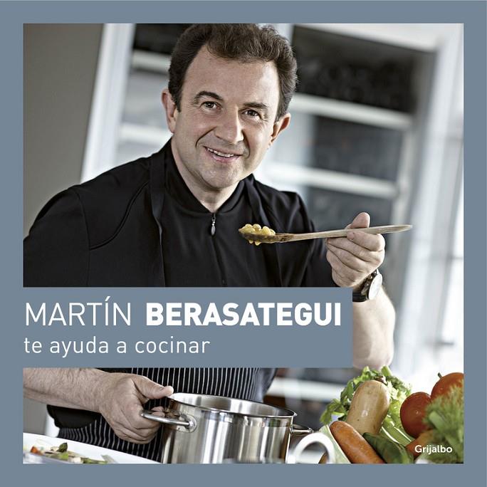 Martín Berasategui te ayuda a cocinar | 9788416895175 | Berasategui, Martín | Librería Castillón - Comprar libros online Aragón, Barbastro