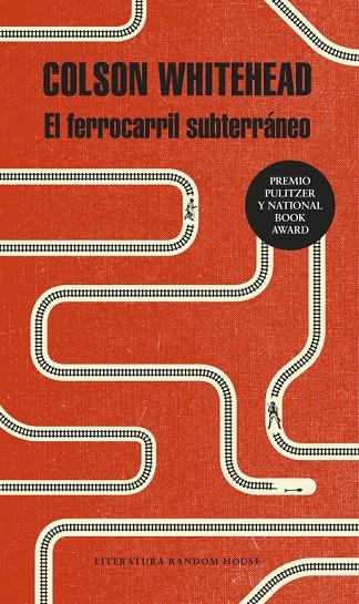 El ferrocarril subterráneo | 9788439733003 | Colson Whitehead | Librería Castillón - Comprar libros online Aragón, Barbastro