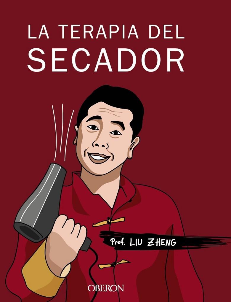 La terapia del secador | 9788441538726 | Zheng, Liu | Librería Castillón - Comprar libros online Aragón, Barbastro