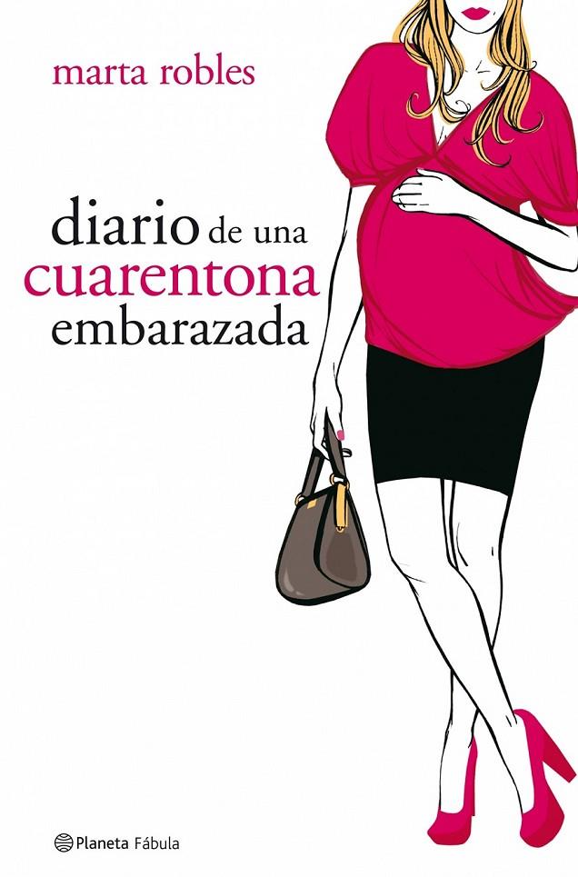 DIARIO DE UNA CUARENTONA EMBARAZADA | 9788408078326 | ROBLES, MARTA | Librería Castillón - Comprar libros online Aragón, Barbastro