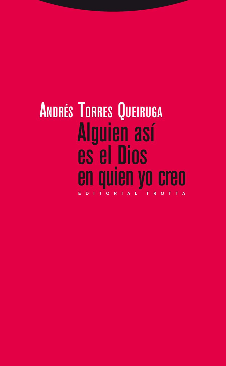 Alguien así es el Dios en quien yo creo | 9788498794458 | Torres Queiruga, Andrés | Librería Castillón - Comprar libros online Aragón, Barbastro