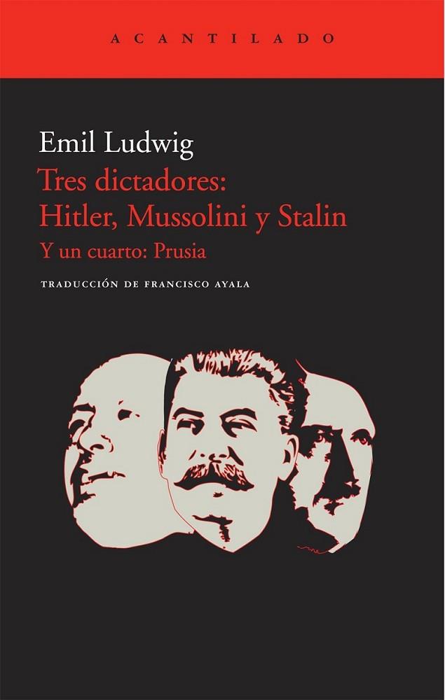 TRES DICTADORES: HITLER, MUSSOLINI Y STALIN Y UN CUARTO: PRUSIA | 9788415277132 | LUDWIG, EMIL | Librería Castillón - Comprar libros online Aragón, Barbastro