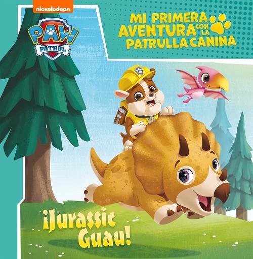 ¡Jurassic Guau! (Mi primera aventura con la Patrulla Canina | Paw Patrol) | 9788448858070 | Nickelodeon | Librería Castillón - Comprar libros online Aragón, Barbastro