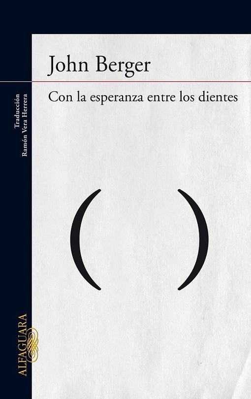 CON LA ESPERANZA ENTRE LOS DIENTES | 9788420406305 | John Berger | Librería Castillón - Comprar libros online Aragón, Barbastro