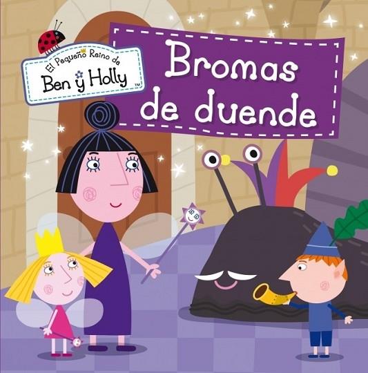 Bromas de duende - El pequeño reino de Ben y Holly 5 | 9788448837013 | VV.AA. | Librería Castillón - Comprar libros online Aragón, Barbastro