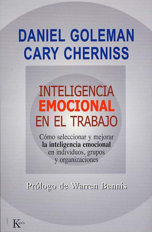 INTELIGENCIA EMOCIONAL EN EL TRABAJO | 9788472455832 | GOLEMAN, DANIEL; CHERNISS, CARY | Librería Castillón - Comprar libros online Aragón, Barbastro