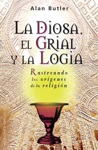 DIOSA EL GRIAL Y LA LOGIA, LA | 9788497773539 | BUTLER, ALAN | Librería Castillón - Comprar libros online Aragón, Barbastro