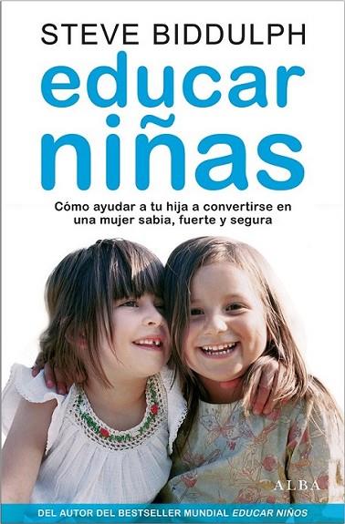 Educar niñas | 9788484289661 | Biddulph, Steve | Librería Castillón - Comprar libros online Aragón, Barbastro