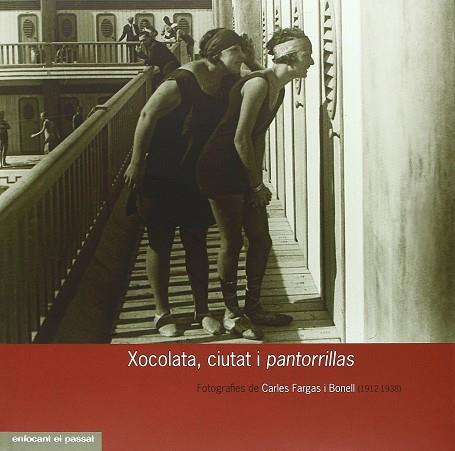 XOCOLATA, CIUTAT I PANTORRILLAS | 9788483216040 | FARGAS I BONELL, CARLES | Librería Castillón - Comprar libros online Aragón, Barbastro