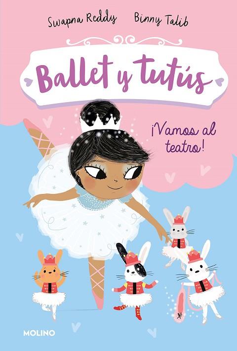 Ballet y tutús 4 - ¡Vamos al teatro! | 9788427221970 | Reddy, Swapna / Talib, Binny | Librería Castillón - Comprar libros online Aragón, Barbastro