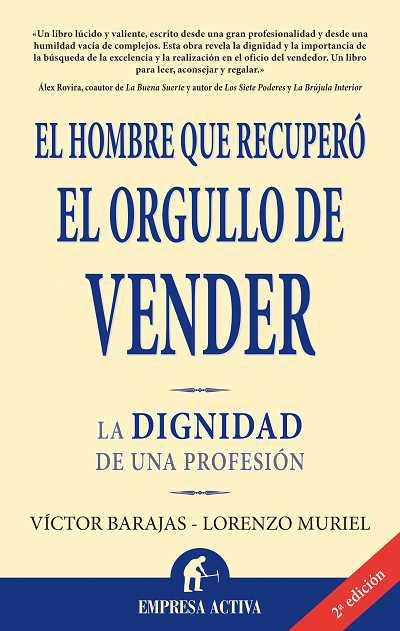 HOMBRE QUE RECUPERO EL ORGULLO DE VENDER, EL | 9788496627369 | BARAJAS, VICTOR; MURIEL, LORENZO | Librería Castillón - Comprar libros online Aragón, Barbastro