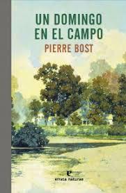 UN DOMINGO EN EL CAMPO | 9788416544585 | BOST, PIERRE | Librería Castillón - Comprar libros online Aragón, Barbastro