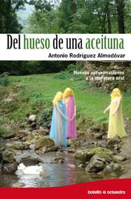 DEL HUESO DE UNA ACEITUNA | 9788499210223 | RODRÍGUEZ ALMODÓVAR, ANTONIO | Librería Castillón - Comprar libros online Aragón, Barbastro
