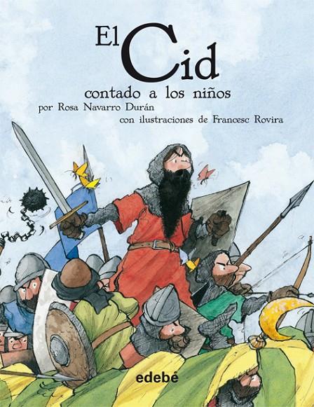 CID CONTADO A LOS NIÑOS, EL | 9788423683383 | NAVARRO DURAN, ROSA; ROVIRA, FRANCESC | Librería Castillón - Comprar libros online Aragón, Barbastro