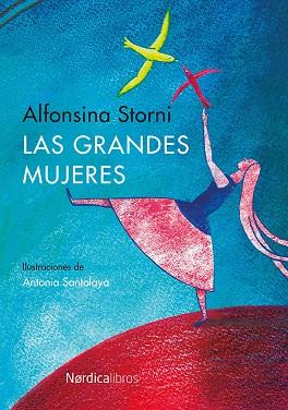 LAS GRANDES MUJERES | 9788416112289 | STORNI, ALFONSINA | Librería Castillón - Comprar libros online Aragón, Barbastro