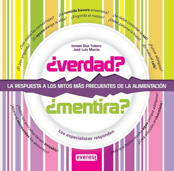 VERDAD? ¿MENTIRA? LA RESPUESTA A LOS MITOS MÁS FRECUENTES DE LA ALIMENTACIÓN | 9788444120966 | DÍAZ YUBERO, ISMAEL | Librería Castillón - Comprar libros online Aragón, Barbastro