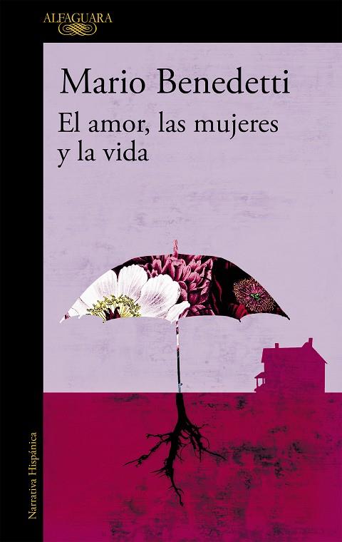 El amor, las mujeres y la vida | 9788420477343 | Benedetti, Mario | Librería Castillón - Comprar libros online Aragón, Barbastro