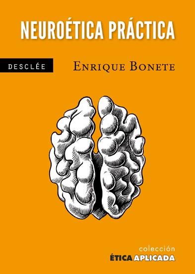 NEUROÉTICA APLICADA | 9788433024640 | BONETE PERALES, ENRIQUE | Librería Castillón - Comprar libros online Aragón, Barbastro